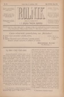 Rolnik : organ urzędowy c. k. galicyjskiego Towarzystwa gospodarskiego. R.28, T.56, Nr. 24 (14 grudnia 1895)