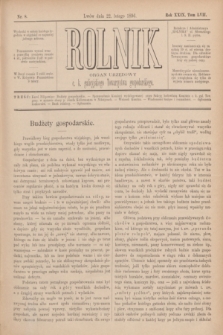 Rolnik : organ urzędowy c. k. galicyjskiego Towarzystwa gospodarskiego. R.29, T.57, Nr. 8 (22 lutego 1896)