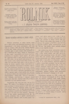 Rolnik : organ urzędowy c. k. galicyjskiego Towarzystwa gospodarskiego. R.29, T.57, Nr. 26 (27 czerwca 1896)
