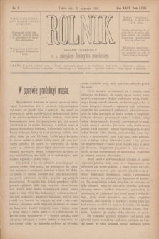 Rolnik : organ urzędowy c. k. galicyjskiego Towarzystwa gospodarskiego. R.29, T.58, Nr. 9 (29 sierpnia 1896)