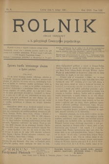 Rolnik : organ urzędowy c. k. galicyjskiego Towarzystwa gospodarskiego. R.30, T.59, Nr. 6 (6 lutego 1897)