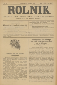Rolnik : organ c. k. galicyjskiego Towarzystwa gospodarskiego. R.36, T.66 [!], Nr. 16 (18 kwietnia 1903)