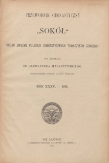 Przewodnik Gimnastyczny „Sokół" : organ Związku Polskich Gimnastycznych Towarzystw Sokolich. R.35, Spis rzeczy w tomie XXXV. Przewodnika Gimnastycznego „Sokół" z roku 1918