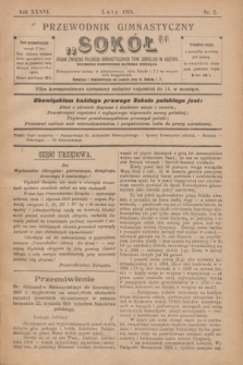 Przewodnik Gimnastyczny „Sokół” : organ Związku Polskich Gimnastycznych Tow. Sokolich w Austryi. R.36, nr 2 (luty 1919)