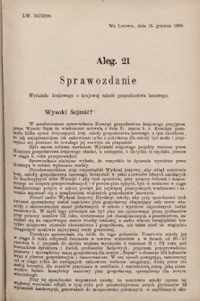 [Kadencja VII, sesja V, al. 21] Alegata do Sprawozdań Stenograficznych z piątej Sesyi Siódmego Peryodu Sejmu Krajowego Królestwa Galicyi i Lodomeryi z Wielkiem Księstwem Krakowskiem z roku 1899/900. Alegat 21