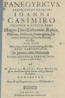 Panegyricvs Serenissimo Principi Ioanni Casimiro Poloniæ & Sveciæ Regi [...] : In primo aditu Maiestatis Sacro Solenniq[ue] Regalis Inavgvrationis Die