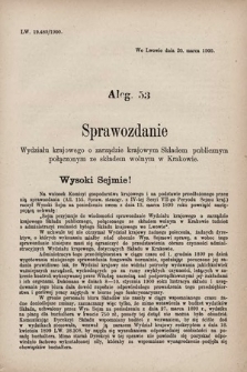 [Kadencja VII, sesja V, al. 53] Alegata do Sprawozdań Stenograficznych z piątej Sesyi Siódmego Peryodu Sejmu Krajowego Królestwa Galicyi i Lodomeryi z Wielkiem Księstwem Krakowskiem z roku 1899/900. Alegat 53