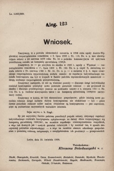 [Kadencja VII, sesja V, al. 123] Alegata do Sprawozdań Stenograficznych z piątej Sesyi Siódmego Peryodu Sejmu Krajowego Królestwa Galicyi i Lodomeryi z Wielkiem Księstwem Krakowskiem z roku 1899/900. Alegat 123