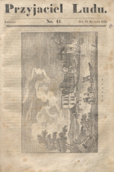 Przyjaciel Ludu. [T.2], No. 41 (15 kwietnia 1835)