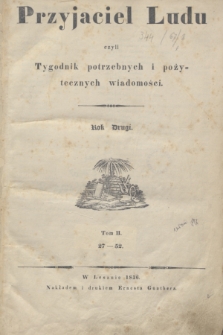 Przyjaciel Ludu : czyli tygodnik potrzebnych i pożytecznych wiadomości. R.2, T.2, Spis rzeczy w tomie drugim, roku drugiego (1836)