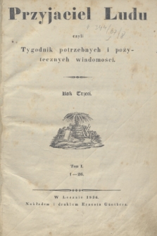 Przyjaciel Ludu : czyli tygodnik potrzebnych i pożytecznych wiadomości. R.3, T.1, Spis rzeczy w tomie pierwszym, roku trzeciego (1836)