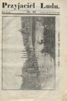 Przyjaciel Ludu. R.5, [T.1], No. 25 (22 grudnia 1838)