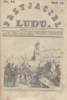 Przyjaciel Ludu. R.14, [T.1], Nr. 24 (12 czerwca 1847)