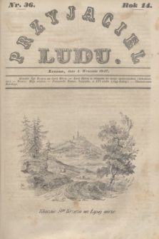 Przyjaciel Ludu. R.14, [T.2], Nr. 36 (4 września 1847)