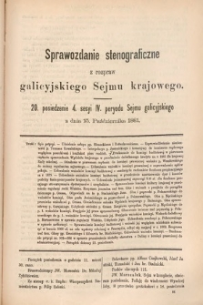 [Kadencja IV, sesja IV, pos. 20] Sprawozdanie Stenograficzne z Rozpraw Galicyjskiego Sejmu Krajowego. 20. Posiedzenie 4. Sesyi IV. Peryodu Sejmu Galicyjskiego