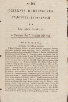 Dziennik Obwieszczen Rządowych i Prywatnych dla Królestwa Polskiego. 1827, Nro. 102 (7 września)