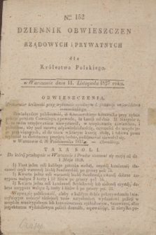 Dziennik Obwieszczen Rządowych i Prywatnych dla Królestwa Polskiego. 1827, Nro. 152 (11 listopada)