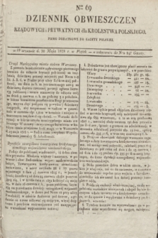 Dziennik Obwieszczen Rządowych i Prywatnych dla Krolestwa Polskiego : pismo dodatkowe do Gazety Polskiej. 1828, Nro. 69 (30 maja)