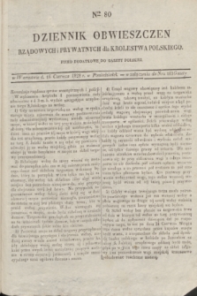 Dziennik Obwieszczen Rządowych i Prywatnych dla Krolestwa Polskiego : pismo dodatkowe do Gazety Polskiej. 1828, Nro. 80 (16 czerwca)