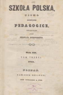 Szkoła Polska : pismo miesięczne poświęcone pedagogice. R.3, T.3, Spis rzeczy zawartych w tomie III Szkoły Polskiej, r. 1851