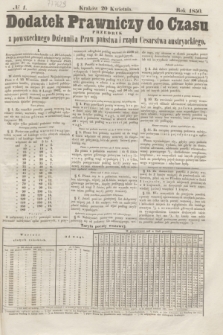 Dodatek Prawniczy do Czasu : przedruk z Powszechnego Dziennika Praw Państwa i Rządu Cesarstwa Austryackiego. 1850, № 1 (20 kwietnia)