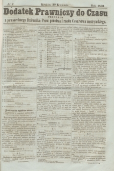 Dodatek Prawniczy do Czasu : przedruk z Powszechnego Dziennika Praw Państwa i Rządu Cesarstwa Austryackiego. 1850, № 2 (30 kwietnia)