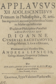 Applavsvs XII Adolescentibvs Primam in Philosophia, & artibus ingenuis Lauream prensantibus Nomine Musarum institutus [...]