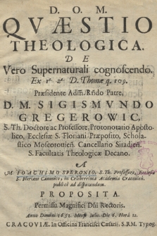 Qvæstio Theologica De Vero Supernaturali cognoscendo [...]. Præsidente [...] Sigismvndo Gregerowic [...]