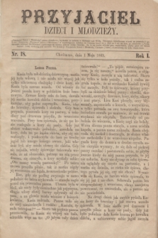 Przyjaciel Dzieci i Młodzieży : pismo obrazkowe. R.1, Nr 18 (1 maja 1869)