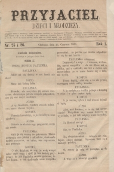 Przyjaciel Dzieci i Młodzieży : pismo obrazkowe. R.1, Nr 25/26 (26 czerwca 1869)