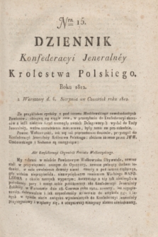 Dziennik Konfederacyi Jeneralney Królestwa Polskiego Roku 1812. Nro. 15 (6 sierpnia)