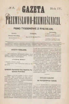 Gazeta Przemysłowo-Rzemieślnicza : pismo tygodniowe z rysunkami. R.4, № 5 (30 stycznia 1875)
