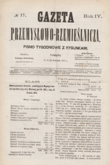 Gazeta Przemysłowo-Rzemieślnicza : pismo tygodniowe z rysunkami. R.4, № 17 (24 kwietnia 1875)