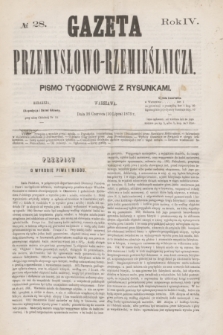 Gazeta Przemysłowo-Rzemieślnicza : pismo tygodniowe z rysunkami. R.4, № 28 (10 lipca 1875)