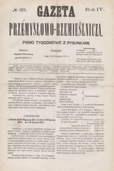 Gazeta Przemysłowo-Rzemieślnicza : pismo tygodniowe z rysunkami. R.4, № 33 (14 sierpnia 1875)