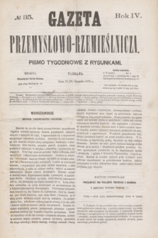 Gazeta Przemysłowo-Rzemieślnicza : pismo tygodniowe z rysunkami. R.4, № 35 (28 sierpnia 1875)