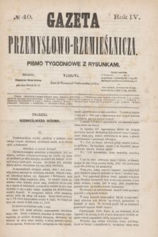Gazeta Przemysłowo-Rzemieślnicza : pismo tygodniowe z rysunkami. R.4, № 40 (2 października 1875)