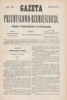 Gazeta Przemysłowo-Rzemieślnicza : pismo tygodniowe z rysunkami. R.4, № 41 (9 października 1875)