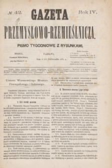 Gazeta Przemysłowo-Rzemieślnicza : pismo tygodniowe z rysunkami. R.4, № 42 (16 października 1875)