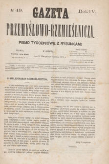 Gazeta Przemysłowo-Rzemieślnicza : pismo tygodniowe z rysunkami. R.4, № 49 (4 grudnia 1875)