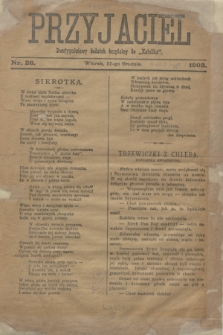 Przyjaciel : dwutygodniowy bezpłatny dodatek do „Katolika”. 1903, nr 26 (22 grudnia)