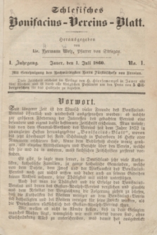 Schlesisches Bonifatius-Vereins-Blatt : eine Zeitschrift zur Förderung der Interessen des Bonifatius-Vereins in Deutschland. Jg.1, No. 1 (1 Juli 1860)