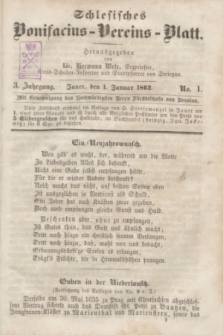 Schlesisches Bonifatius-Vereins-Blatt : eine Zeitschrift zur Förderung der Interessen des Bonifatius-Vereins in Deutschland. Jg.3, No. 1. (1. Januar 1862)