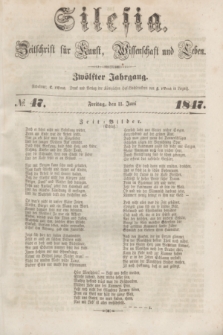 Silesia : Zeitschrift fűr Kunst, Wissenschaft und Leben. Jg.12, № 47 (11 Juni 1847)