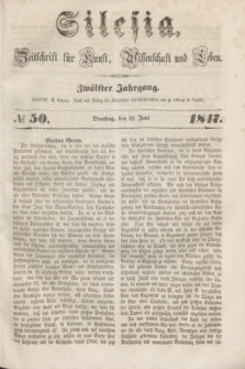 Silesia : Zeitschrift fűr Kunst, Wissenschaft und Leben. Jg.12, № 50 (22 Juni 1847)