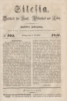 Silesia : Zeitschrift fűr Kunst, Wissenschaft und Leben. Jg.12, № 103 (24 December 1847)