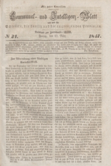 Communal und Intelligenz-Blatt von und fűr Schlesien, die Lausitz und die angrenzenden Provinzen. 1847, № 21 (12 März)