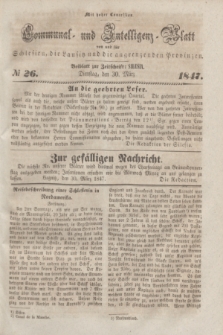 Communal und Intelligenz-Blatt von und fűr Schlesien, die Lausitz und die angrenzenden Provinzen. 1847, № 26 (30 März) + dod.