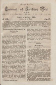 Communal und Intelligenz-Blatt von und fűr Schlesien, die Lausitz und die angrenzenden Provinzen. 1847, № 29 (9 April) + dod.