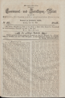 Communal und Intelligenz-Blatt von und fűr Schlesien, die Lausitz und die angrenzenden Provinzen. 1847, № 41 (21 Mai) + dod.